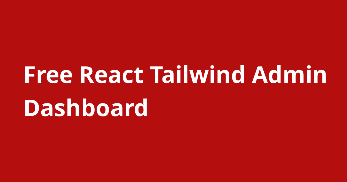Free React Tailwind Admin Dashboard Open Source Agenda