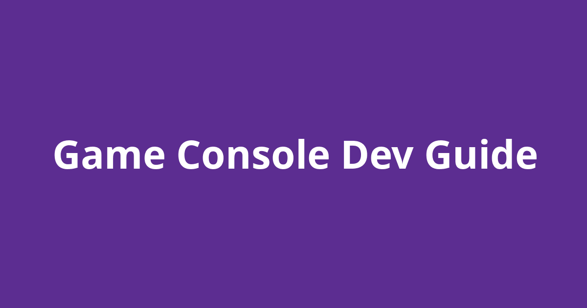 GitHub - mikeroyal/Game-Console-Dev-Guide: Game Console Dev Guide. Learn to  develop games for Xbox Series XS, PlayStation 5, Nintendo Switch, Steam  Deck, and Apple Silicon. Developing with Unreal Engine 5, Unity, Godot  Engine