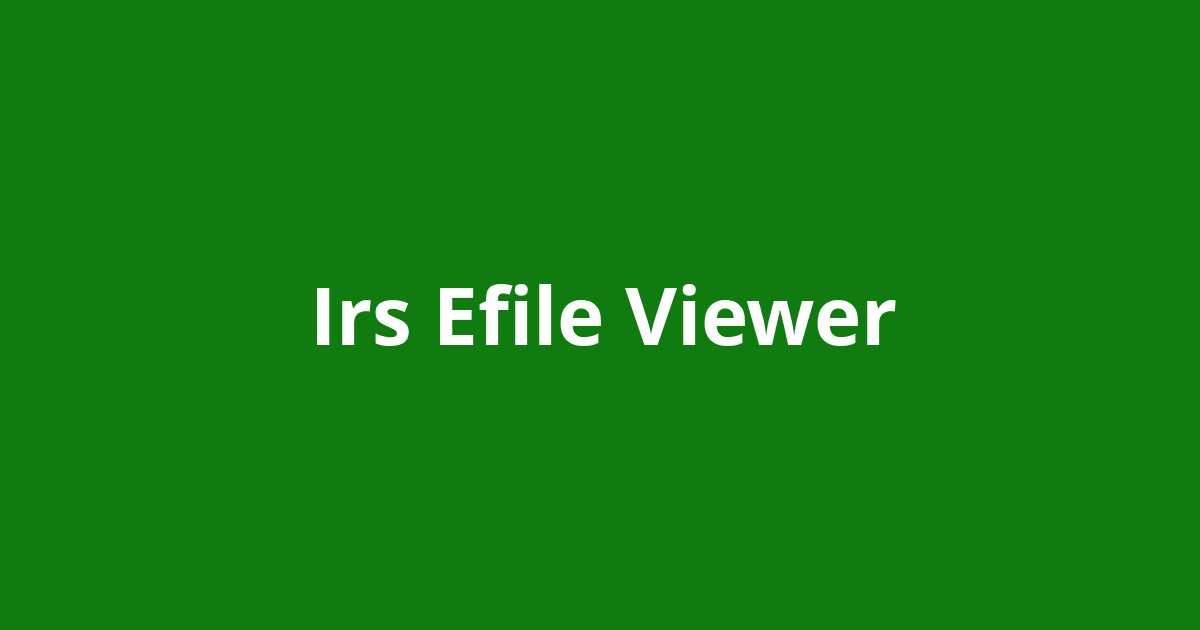 Irs Efile Viewer Open Source Agenda