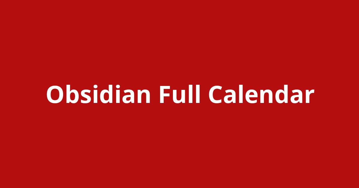 Obsidian Full Calendar Open Source Agenda