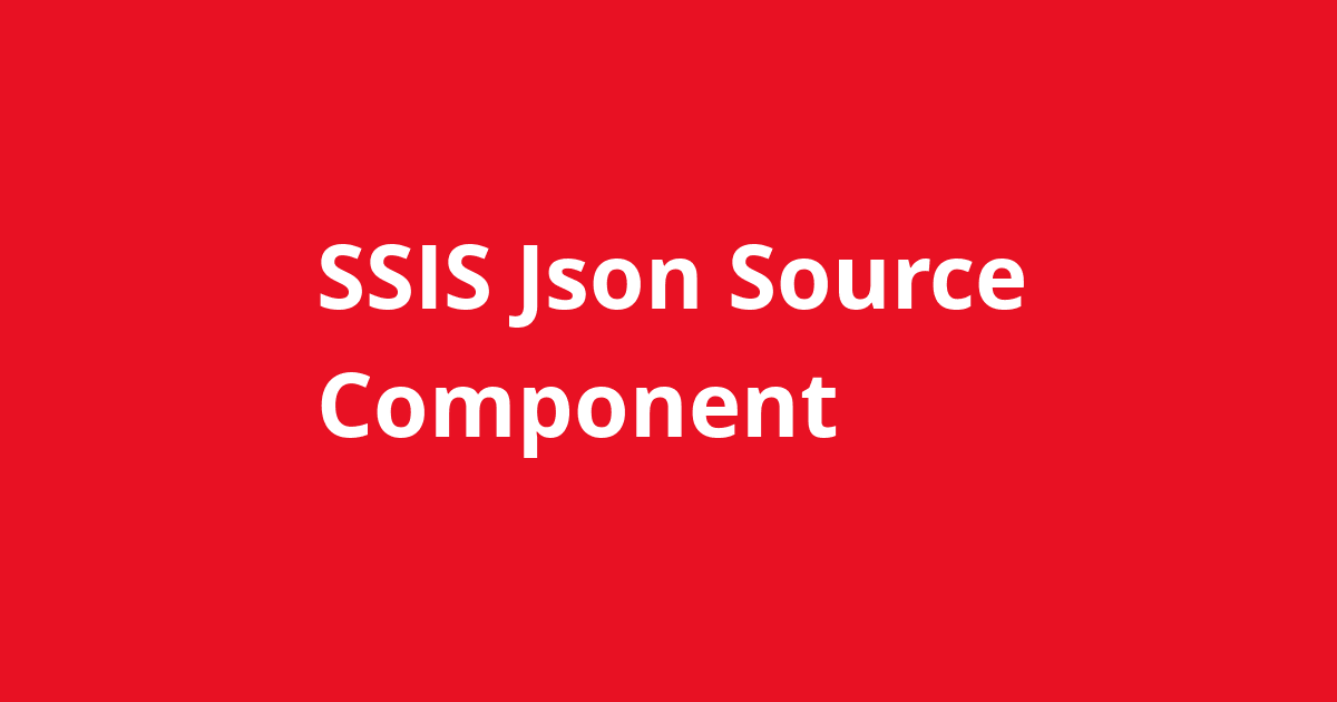 Ssis Json Source Component Resources Open Source Agenda 3330