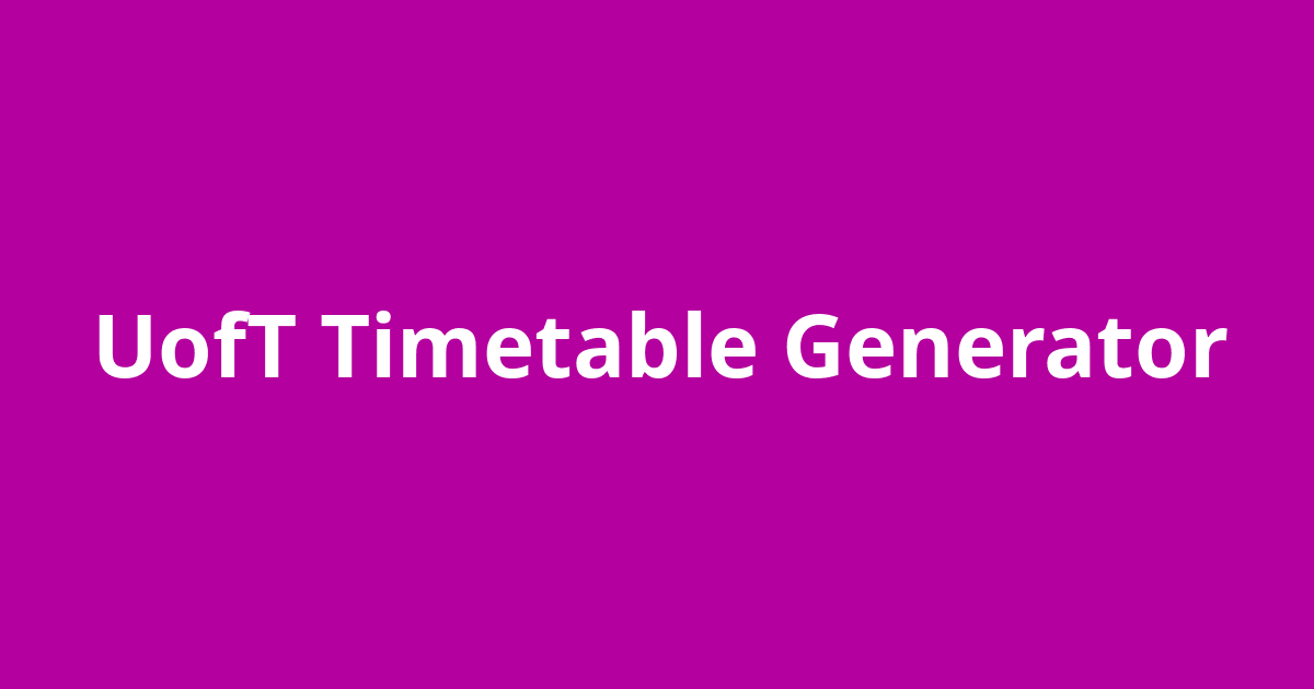 UofT Timetable Generator Open Source Agenda